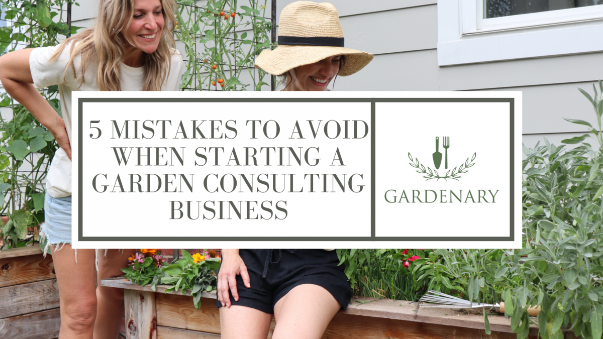 5 Mistakes To Avoid When Starting A Garden Consulting Business Thank